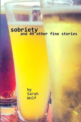 Cover image for Sobriety (And 49 Other Fine Stories)