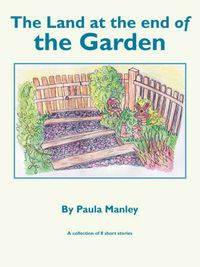Cover image for The Land at the End of the Garden