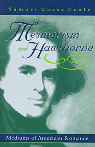 Cover image for Mesmerism and Hawthorne: Mediums of American Romance