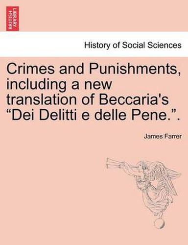 Cover image for Crimes and Punishments, Including a New Translation of Beccaria's Dei Delitti E Delle Pene..