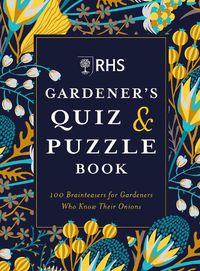 Cover image for RHS Gardener's Quiz & Puzzle Book: 100 Brainteasers for Gardeners Who Know Their Onions