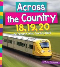 Cover image for Across the Country 18, 19, 20: A Transportation Counting Book