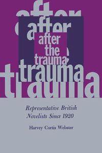 Cover image for After the Trauma: Representative British Novelists Since 1920