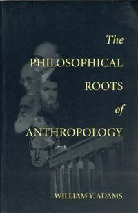 Cover image for The Philosophical Roots of Anthropology