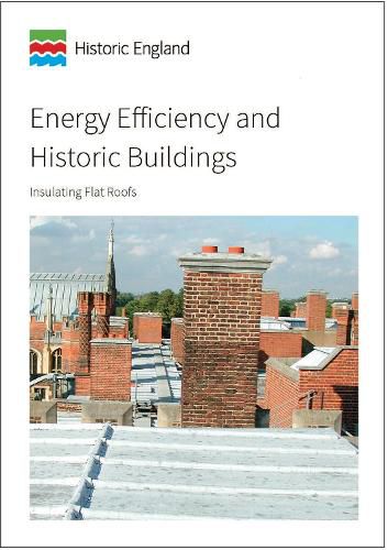 Energy Efficiency and Historic Buildings: Insulating Flat Roofs