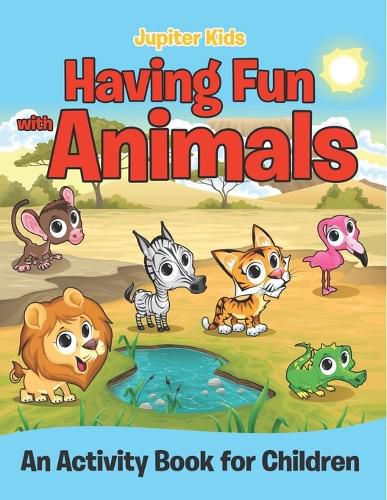 Cover image for Having Fun with Animals (An Activity Book for Children)