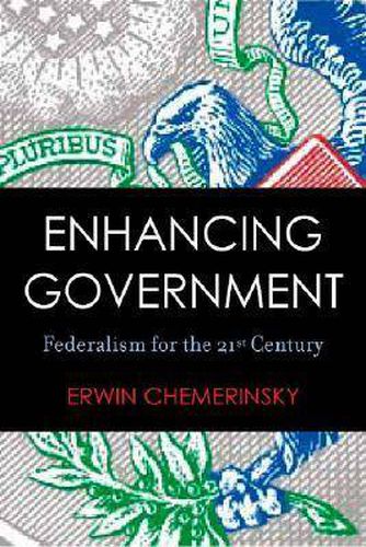 Enhancing Government: Federalism for the 21st Century