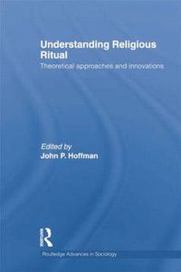 Cover image for Understanding Religious Ritual: Theoretical approaches and innovations