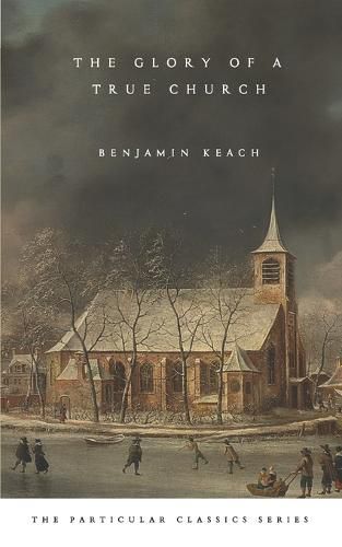 Cover image for The Glory of a True Church