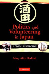 Cover image for Politics and Volunteering in Japan: A Global Perspective