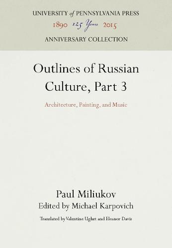 Outlines of Russian Culture, Part 3: Architecture, Painting, and Music