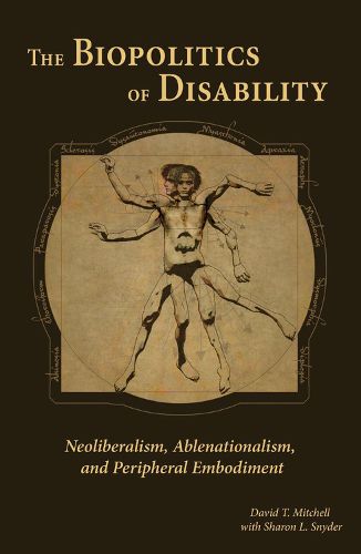 Cover image for The Biopolitics of Disability: Neoliberalism, Ablenationalism, and Peripheral Embodiment