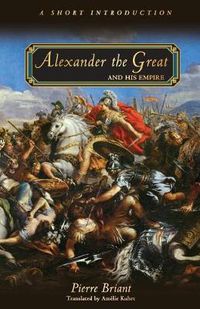 Cover image for Alexander the Great and His Empire: A Short Introduction