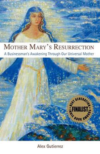 Cover image for Mother Mary's Resurrection - A Businessman's Awakening Through Our Universal Mother