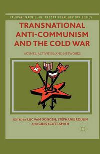 Cover image for Transnational Anti-Communism and the Cold War: Agents, Activities, and Networks