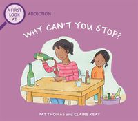 Cover image for A First Look At: Addiction: Why Can't You Stop?