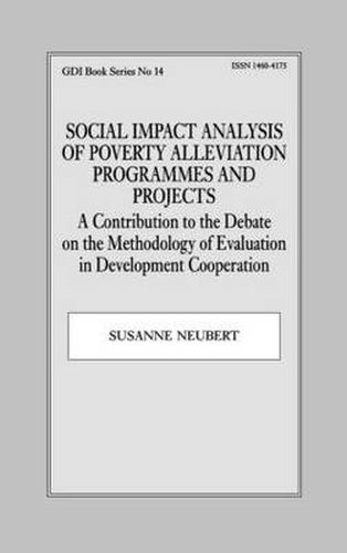 Cover image for Social Impact Analysis of Poverty Alleviation Programmes and Projects: A Contribution to the Debate on the Methodology of Evaluation in Development Co-operation