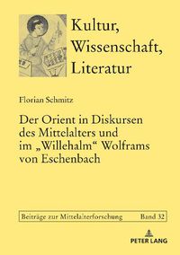 Cover image for Der Orient in Diskursen Des Mittelalters Und Im  Willehalm  Wolframs Von Eschenbach