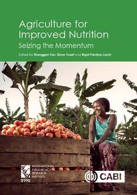 Cover image for Agriculture for Improved Nutrition: Seizing the Momentum