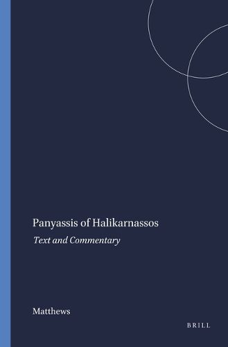 Cover image for Panyassis of Halikarnassos: Text and Commentary