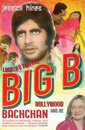 Cover image for Looking for the Big B: Bollywood, Bachchan and Me