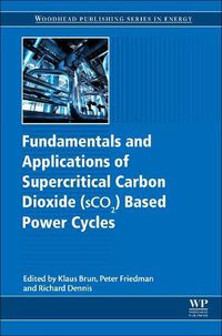 Cover image for Fundamentals and Applications of Supercritical Carbon Dioxide (SCO2) Based Power Cycles