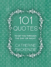 Cover image for 101 Quotes: To Get You Through the Day or Night