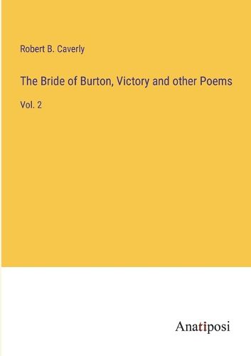 Cover image for The Bride of Burton, Victory and other Poems