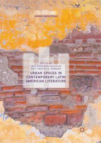 Cover image for Urban Spaces in Contemporary Latin American Literature