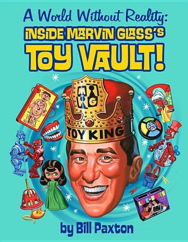 Cover image for A World Without Reality: Inside Marvin Glass's Toy Vault