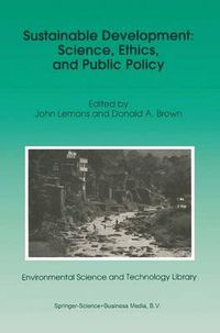 Cover image for Sustainable Development: Science, Ethics, and Public Policy