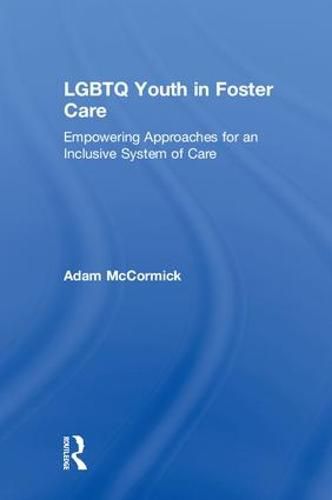 LGBTQ Youth in Foster Care: Empowering Approaches for an Inclusive System of Care