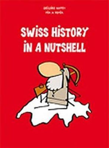 Cover image for Swiss History In A Nutshell