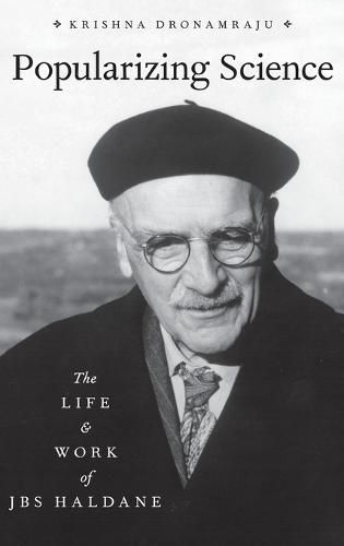 Cover image for Popularizing Science: The Life and Work of JBS Haldane