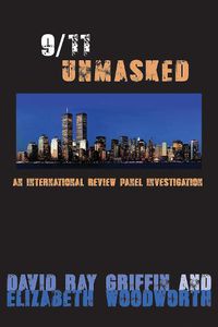 Cover image for 9/11 Unmasked: An International Review Panel Investigation