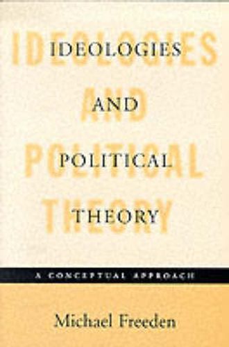 Cover image for Ideologies and Political Theory: A Conceptual Approach