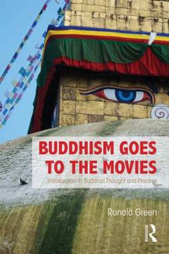 Cover image for Buddhism Goes to the Movies: Introduction to Buddhist Thought and Practice