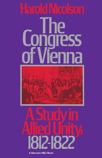 Cover image for The Congress of Vienna: A Study of Allied Unity: 1812-1822