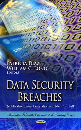 Cover image for Data Security Breaches: Notification Laws, Legislation & Identity Theft