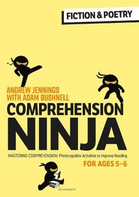 Cover image for Comprehension Ninja for Ages 5-6: Fiction & Poetry: Comprehension worksheets for Year 1