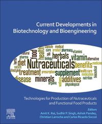 Cover image for Current Developments in Biotechnology and Bioengineering: Technologies for Production of Nutraceuticals and Functional Food Products