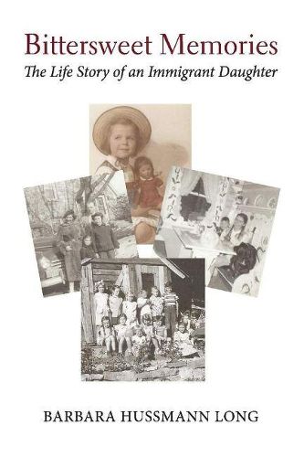 Cover image for Bittersweet Memories: The Life Story of an Immigrant Daughter