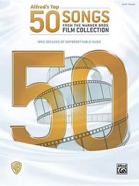 Cover image for Alfred's Top 50 Songs from the Warner Bros. Film Collection: Nine Decades of Unforgettable Music