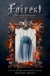 Cover image for Fairest: The Lunar Chronicles: Levana's Story