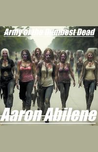 Cover image for Army of The Dumbest Dead