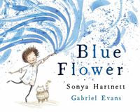 Cover image for Blue Flower: CBCA shortlisted picture book 2022