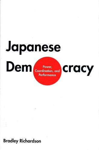 Cover image for Japanese Democracy: Power, Coordination, and Performance