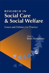 Cover image for Research in Social Care and Social Welfare: Issues and Debates for Practice