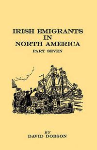Cover image for Irish Emigrants in North America. Part Seven