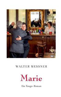 Cover image for Marie: Ein Tango-Roman